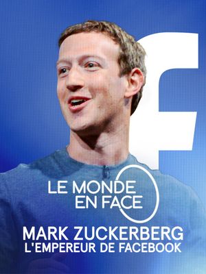 Mark Zuckerberg, l'empereur de Facebook