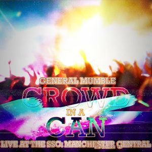 Crowd in a Can: Live at the SCC: Manchester Central (Live)