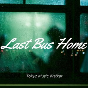 Last Bus Home (Single)