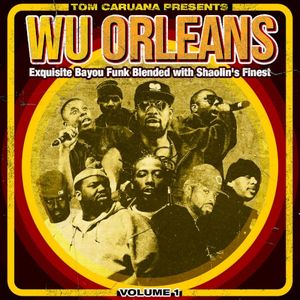Wu Orleans - Volume 1: Exquisite Bayou Funk Blended With Shaolin's Finest