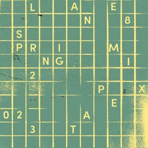 Lane 8 Spring 2023 Mixtape (DJ Mix)