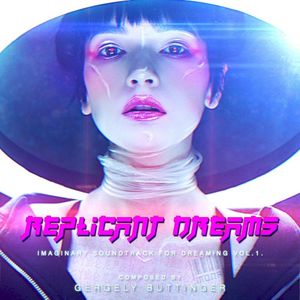 Replicant Dreams (Imaginary Soundtrack for Dreaming, Vol. 1)