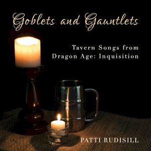 Goblets and Gauntlets: Tavern Songs from Dragon Age: Inquisition (Single)