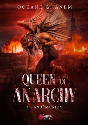 Queen of Anarchy, Tome 3 : Pandémonium