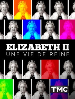 Elizabeth II - Une vie de reine