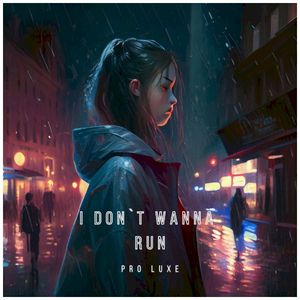 I Don’t Wanna Run (Single)