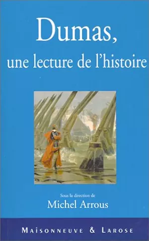 Dumas, une lecture de l'histoire