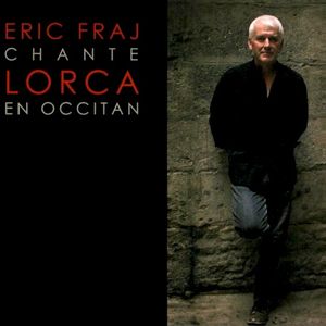 Eric Fraj chante Lorca en occitan