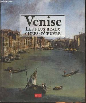 Venise Les plus beaux chefs-d'oeuvre