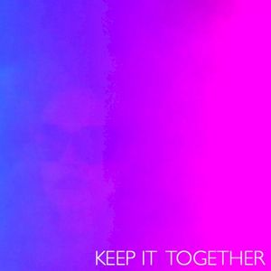 Keep It Together (Single)