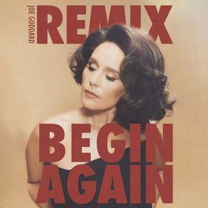 Begin Again (Joe Goddard remix / edit)