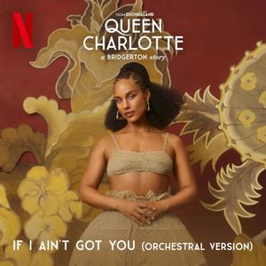 If I Ain’t Got You (orchestral version) (OST)