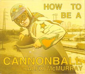 How to Be a Cannonball