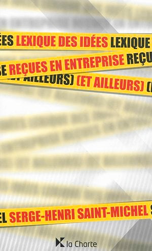 Lexique des idées reçues en entreprise (et ailleurs)