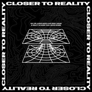 CLOSER TO REALITY (Single)