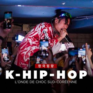 K-hip-hop, l'onde de choc sud-coréenne