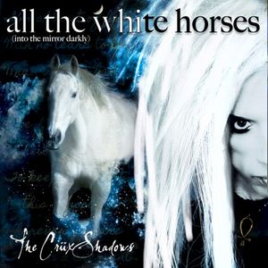 All the White Horses (Into the Mirror Darkly) (Single)