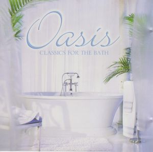 Oasis Classics for the Bath