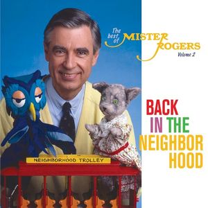 Back in the Neighborhood: The Best of Mister Rogers, Volume 2