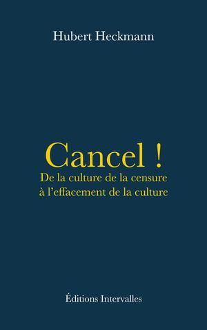 Cancel ! De la culture de la censure à l'effacement de la culture