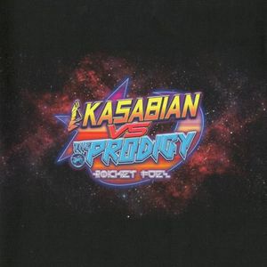 ROCKET FUEL - Kasabian vs The Prodigy