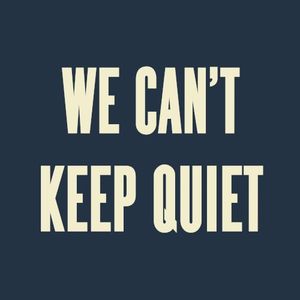 We Can’t Keep Quiet (Single)