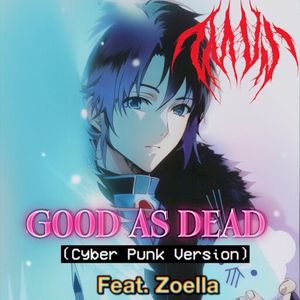 Good as Dead (Cyber Punk Version) (Single)