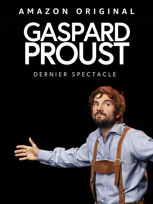 Gaspard Proust - Dernier Spectacle
