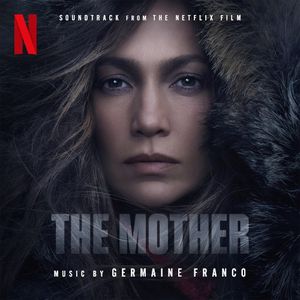 The Mother: Soundtrack from the Netflix Film (OST)