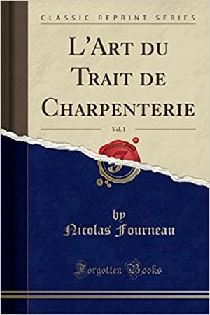 L'Art Du Trait de Charpenterie