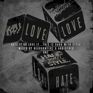 Hate It or Love It… This Is HARD With STYLE - One (Mixed version)