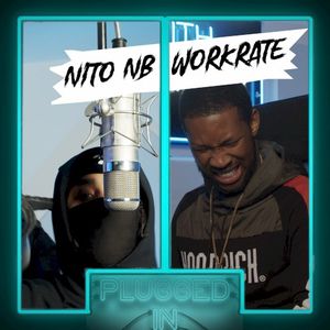 Nito NB x Workrate x Fumez The Engineer - Plugged In