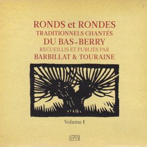 Ronds et Rondes du Bas-Berry Volume 1