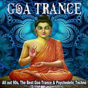 Goa Trance All out 90s the Best Goa Trance & Psychedelic Techno