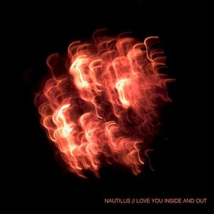 Nautilus / Love You Inside & Out (EP)