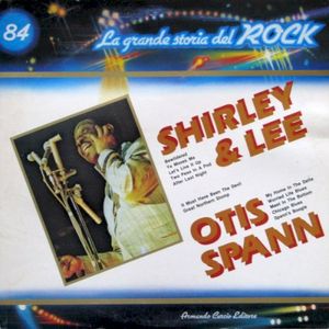 Shirley & Lee / Otis Spann (La grande storia del rock)