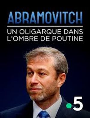 Abramovitch, un oligarque dans l'ombre de Poutine
