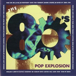 The 80's: Pop Explosion