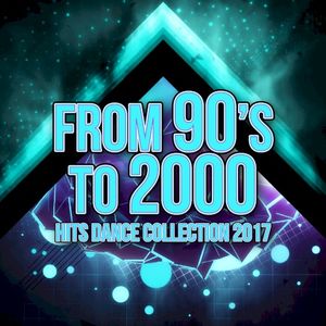 From 90's to 2000 Hits Dance Collection 2017