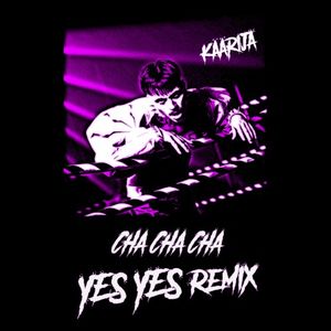 Cha Cha Cha (YES YES remix)