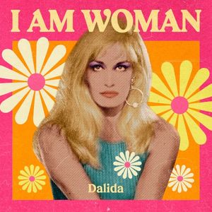 I Am Woman : Dalida