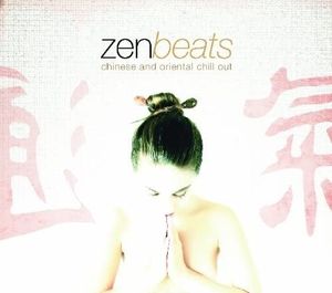 Zenbeats (Chinese and Oriental Chill Out)