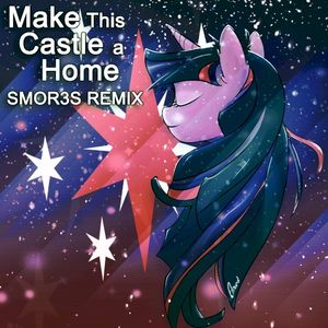 Make This Castle a Home (SMOR3S remix)