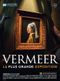 Vermeer : la plus grande exposition