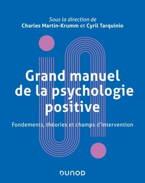 Grand manuel de psychologie positive