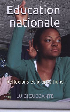 Education nationale : réflexions et propositions