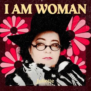 I Am Woman : Juliette