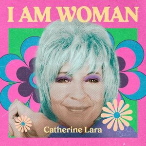 I Am Woman : Catherine Lara
