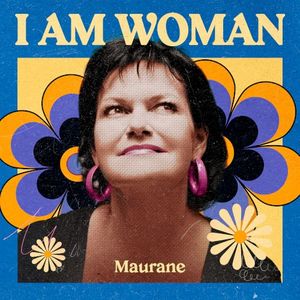 I Am Woman : Maurane