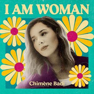 I Am Woman : Chimène Badi